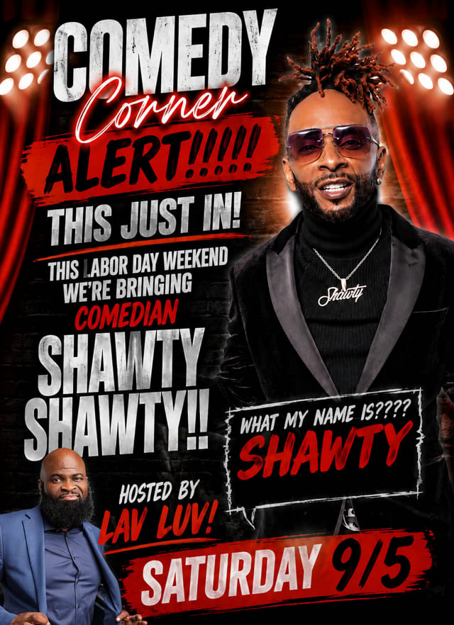 Big Nick’s Comedy Corner Featuring Shawty Shawty!
